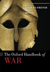 The Oxford Handbook of War (Oxford Handbooks)