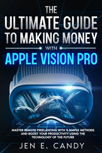 The Ultimate Guide to Making Money with Apple Vision Pro