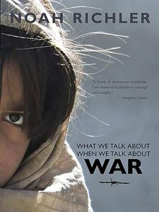 What We Talk About When We Talk About War (Antonine Maillet–Northrup Frye Lecture)