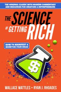The Science of Getting Rich How to Manifest & Monetize Your Ideas