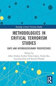 Methodologies in Critical Terrorism Studies Gaps and Interdisciplinary Perspectives