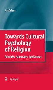 Towards Cultural Psychology of Religion Principles, Approaches, Applications (2024)