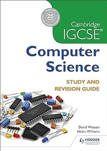 Cambridge IGCSE Computer Science Study and Revision Guide Hodder Education Group