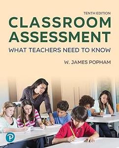 Classroom Assessment What Teachers Need to Know Ed 10
