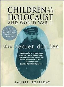 Children in the Holocaust and World War II Children's Diaries of World War II