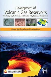 Development of Volcanic Gas Reservoirs The Theory, Key Technologies and Practice of Hydrocarbon