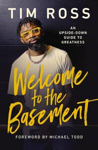 Welcome to the Basement An Upside–Down Guide to Greatness