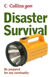 Disaster Survival Be prepared for any eventuality