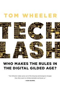 Techlash Who Makes the Rules in the Digital Gilded Age