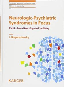 Neurologic–Psychiatric Syndromes in Focus  Part I