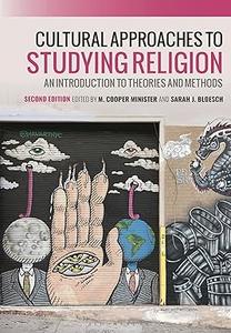 Cultural Approaches to Studying Religion An Introduction to Theories and Methods, 2nd edition (PDF)