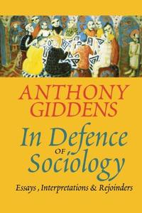 In Defence of Sociology Essays, Interpretations and Rejoinders