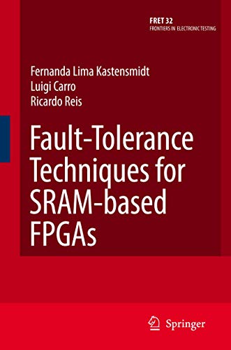 Fault–Tolerance Techniques for SRAM–Based FPGAs (2024)