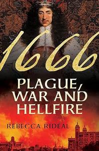 1666 Plague, War, and Hellfire