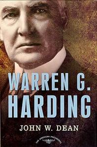 Warren G. Harding The American Presidents Series The 29th President, 1921–1923