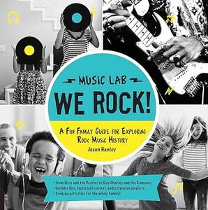 We Rock! A Fun Family Guide for Exploring Rock Music History