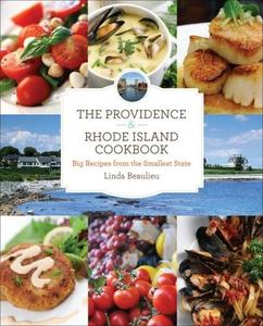 The Providence & Rhode Island Cookbook Big Recipes from the Smallest State (2nd Edition)