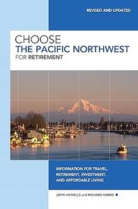 Choose the Pacific Northwest for Retirement Information for Travel, Retirement, Investment, and Affordable Living