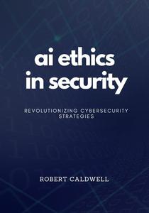 AI Ethics in Security