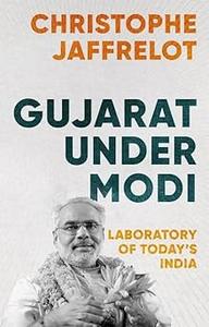 Gujarat Under Modi Laboratory of Today's India