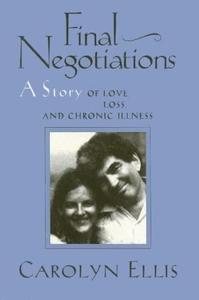 Final Negotiations A Story of Love, Loss, and Chronic Illness