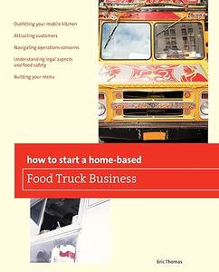 How To Start a Home–based Food Truck Business