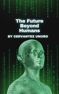 The Future Beyond Humans