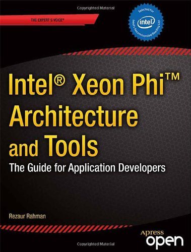 Intel Xeon Phi Coprocessor Architecture and Tools The Guide for Application Developers (2024)