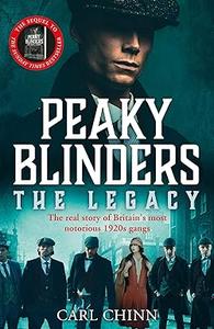 Peaky Blinders The Legacy The real story behind the next generation of British gangsters (2024)