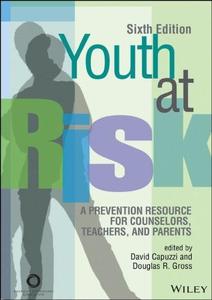 Youth at Risk A Prevention Resource for Counselors, Teachers and Parents