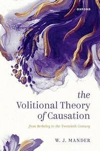 The Volitional Theory of Causation From Berkeley to the Twentieth Century
