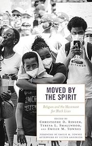 Moved by the Spirit Religion and the Movement for Black Lives