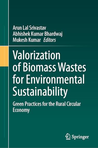 Valorization of Biomass Wastes for Environmental Sustainability Green Practices for the Rural Circular Economy