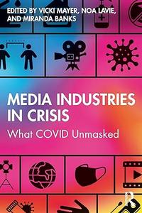 Media Industries in Crisis What COVID Unmasked