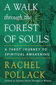 A Walk through the Forest of Souls A Tarot Journey to Spiritual Awakening