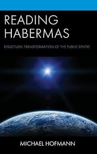 Reading Habermas Structural Transformation of the Public Sphere