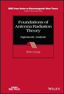 Foundations of Antenna Radiation Theory Eigenmode Analysis (IEEE Press Series on Electromagnetic Wave Theory)