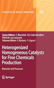 Heterogenized Homogeneous Catalysts for Fine Chemicals Production Materials and Processes (2024)