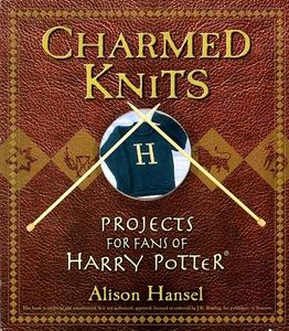 Charmed Knits Projects for Fans of Harry Potter