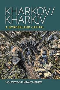 KharkovKharkiv A Borderland Capital
