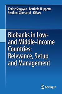 Biobanks in Low– and Middle–Income Countries Relevance, Setup and Management
