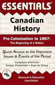 Canadian History Pre–Colonization to 1867 Essentials