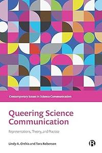 Queering Science Communication Representations, Theory, and Practice