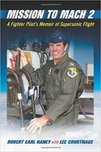 Mission to Mach 2 A Fighter Pilot's Memoir of Supersonic Flight