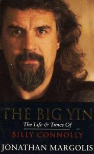 The Big Yin The Life and Times of Billy Connolly