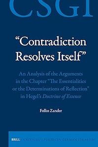 Contradiction Resolves Itself An Analysis of the Arguments in the Chapter the Essentialities or the Determinations of