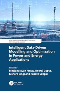 Intelligent Data–Driven Modelling and Optimization in Power and Energy Applications
