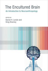 The Encultured Brain An Introduction to Neuroanthropology
