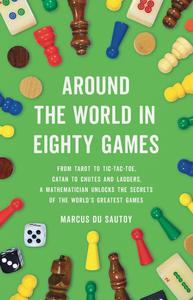 Around the World in Eighty Games From Tarot to Tic–Tac–Toe