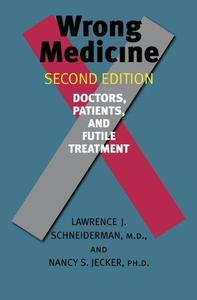 Wrong Medicine Doctors, Patients, and Futile Treatment